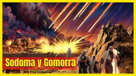 Como Fueron Destruidas Las Ciudades De Sodoma Y Gomorra Seg N La Biblia