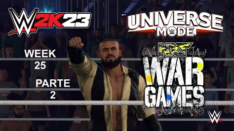 Wwe 2k23 Universe Mode Nxt War Games Ppv Ple Week 25 Parte 2 3