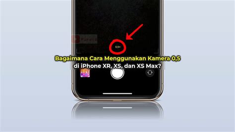 Bagaimana Cara Menggunakan Kamera Di Iphone Xr Xs Dan Xs Max