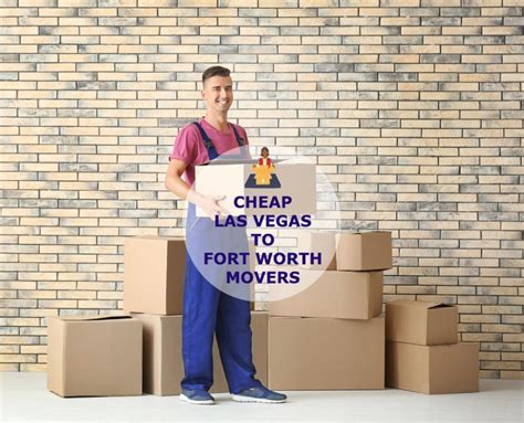 Moving From Las Vegas To Fort Worth Rates Las Vegas To Fort Worth Movers Cost Cheap Las