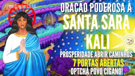 ORAÇÃO PODEROSA A SANTA SARA KALI para PROSPERIDADE PROTEÇÃO ABRIR