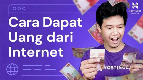 12 Cara Mendapatkan Uang Dari Internet Santai Di Rumah Dapat Cuan