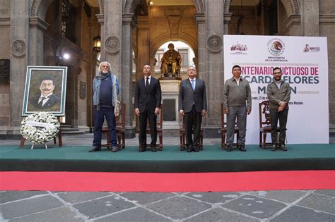 Centenario Luctuoso de Ricardo Flores Magón Presidencia de la