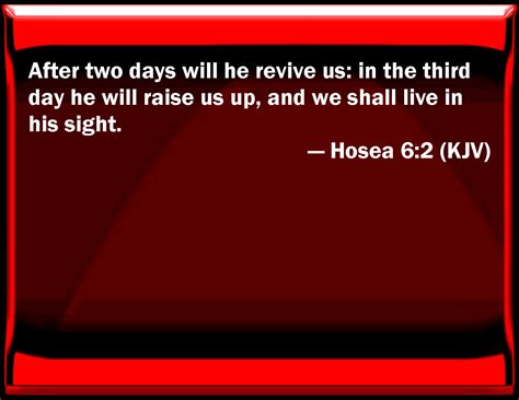 Hosea 62 After Two Days Will He Revive Us In The Third Day He Will