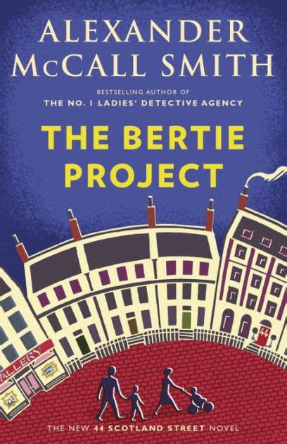 The Bertie Project 44 Scotland Street Series 11 By Alexander Mccall