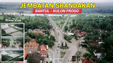 JEMBATAN SRANDAKAN Penghubung Kabupaten Bantul Kulon Progo Drone