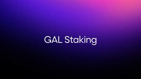 Introducing GAL Staking Unlock Access To Galxe Earn And Governance