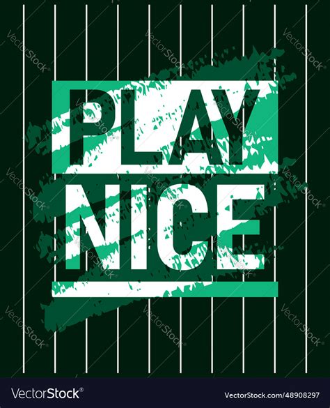 Play Nice Motivational Stroke Typepace Design Vector Image