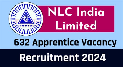 NLC Recruitment 2024 For 632 Various Apprentice Vacancies