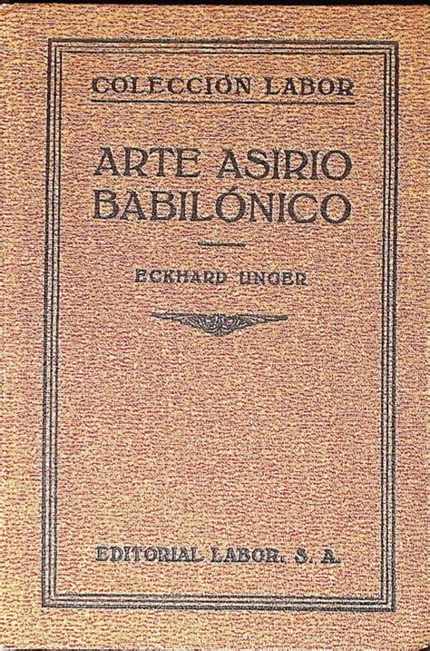 ARTE ASIRIO BABILÓNICO Libro Antiguo Clásico