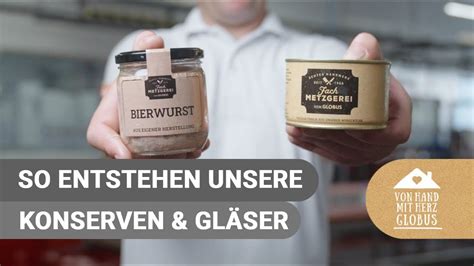 Im Kurzvideo: So entstehen unsere Konserven und Gläser I GLOBUS ...