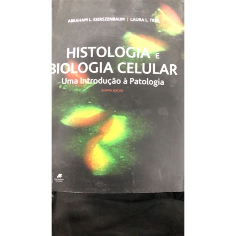 Histologia E Biologia Celular Uma Introducao A Patologia Abraham L