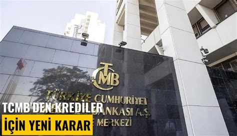 Tcmb Den Krediler I In Yeni Karar