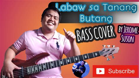 Labaw Sa Tanang Butang Bass Cover By Jerome Suson Cebuano Worship