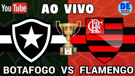 Botafogo X Flamengo Ao Vivo Campeonato Carioca 2022 YouTube