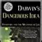 Darwin S Dangerous Idea Evolution And The Meanings Of Life Daniel C