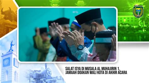 Salat Isya Di Musala Al Muhajirin Jamaah Doakan Wali Kota Di Akhir