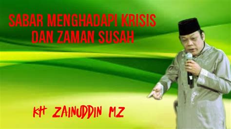 KH Zainuddin MZ Solusi Menghadapi Hidup Susah KH Zainuddin MZ