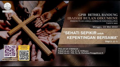 IBADAH HARI MINGGU BULAN OIKUMENE PGI GPIB BETHEL BANDUNG 22 MEI