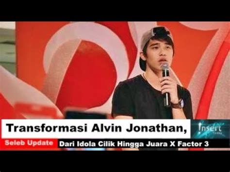 Transformasi Alvin Jonathan Dari Idola Cilik Hingga Juara X Factor