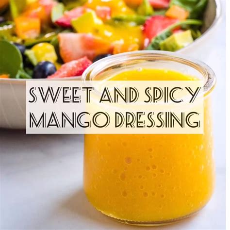 Sweet And Spicy Mango Dressing Artofit