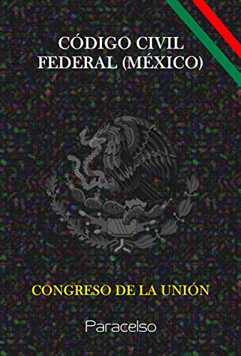 CÓDIGO CIVIL FEDERAL MÉXICO ACTUALIZADA AL 11 DE ENERO DE 2021