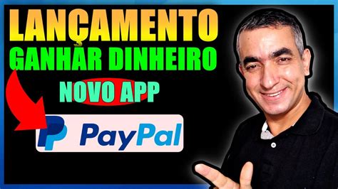 Lan Ou Novo App Para Ganhar Dinheiro No Paypal M Nimo Ganhar