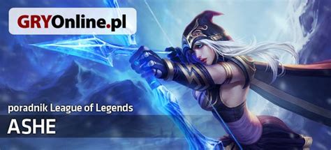 Ashe Build I Poradnik Lol Ashe League Of Legends Poradnik Do