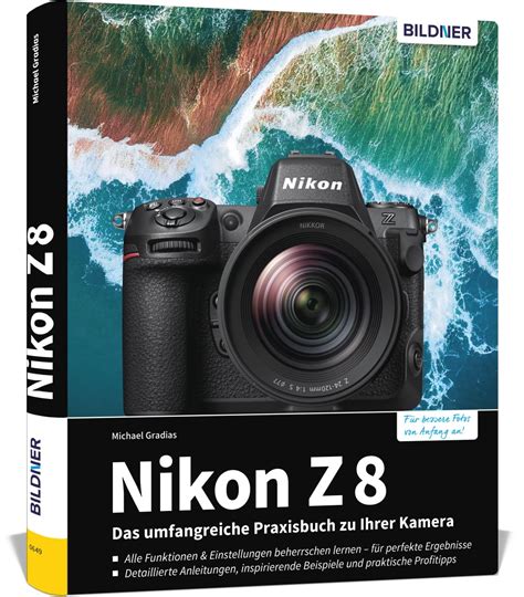 Nikon Z Das Umfangreiche Praxisbuch Zu Ihrer Kamera Alle Funktionen