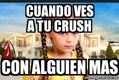 Meme Personalizado Cuando Ves A Tu Crush Con Alguien Mas 31373737