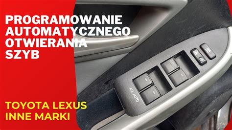 Programowanie Automatycznego Podnoszenia Szyb W Toyota Lexus Oraz Inne