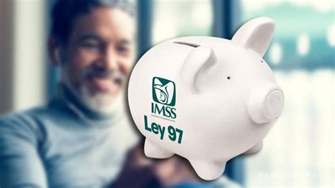 Ley del 97 IMSS Cuáles son las tres modalidades para pensionarme y