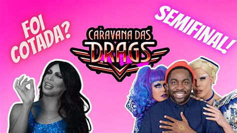 Semifinal De Caravana Das Drags Review YouTube