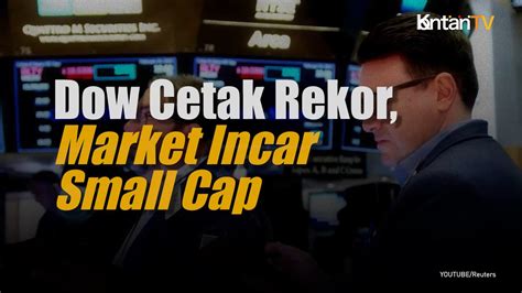 Dow Cetak Rekor Tertinggi Investor Berburu Saham Kecil Kontan Tv