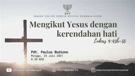 Ibadah Minggu Raya 25 Juli 2021 Pdt Paulus Budiono Youtube