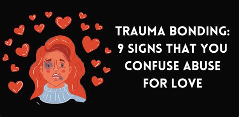 Trauma Bonding 9 Signs That You Confuse Abuse For Love