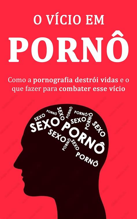 Amazon Br Ebooks Kindle Vicio Em Porn Como O Vicio Em