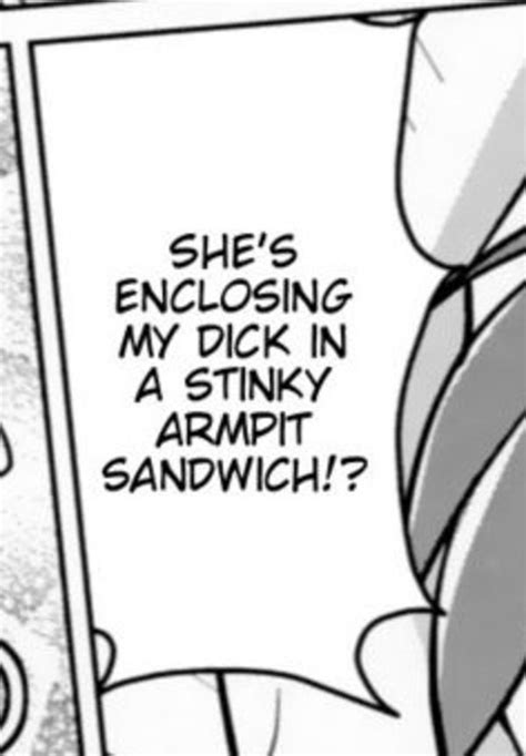 Shes Enclosing My Dick In A Stinky Armpit Sandwich Hentai Quotes Know Your Meme