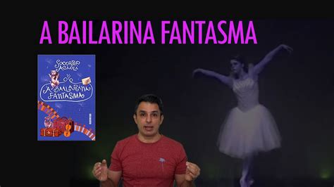 A Bailarina Fantasma Romance Juvenil Ya Youtube