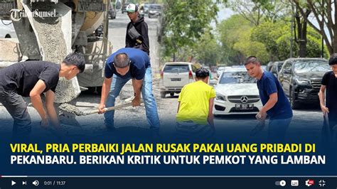 Sosok Pemuda Yang Viral Perbaiki Jalan Rusak Pakai Uang Pribadi Kritik