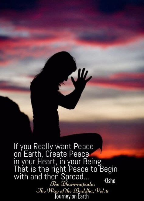 If You Really Want Peace On Earth Create Peace In Your Heart In Your