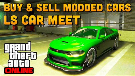 Gta Online Buy Sell Modded Cars Ls Car Meet Take Over L F