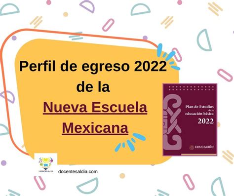 Los 10 Rasgos Del Perfil De Egreso 2022 De La Nueva Escuela Mexicana