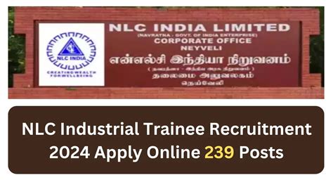 NLC Industrial Trainee Recruitment 2024 Apply Online 239 Posts Tamil