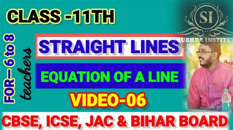 Equation Of Line Equation Of A Line Straight Line 06 Class 11th And 6th To 8th Teachers