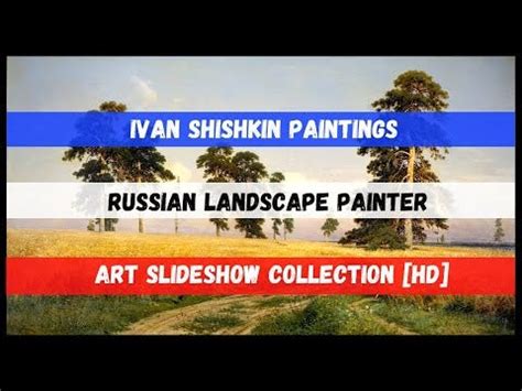 Ivan Shishkin Paintings — Russian Landscape Painter — Art Slideshow ...