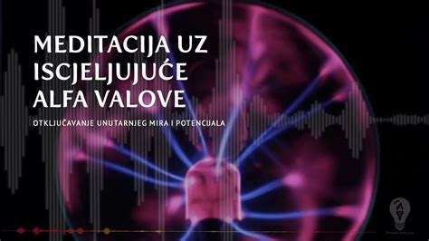 Meditacija uz iscjeljujuće Alfa valove Otključavanje unutarnjeg mira