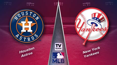 How To Watch Houston Astros Vs New York Yankees Live On Aug Tv Guide