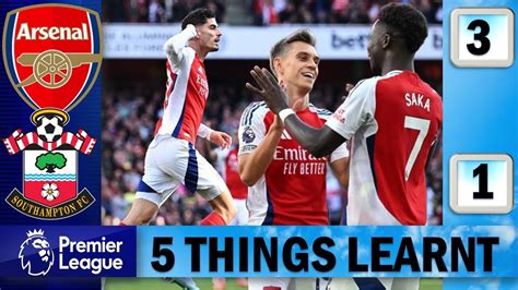 5 Things We Learnt Arsenal 3 1 Southampton Premier League Match