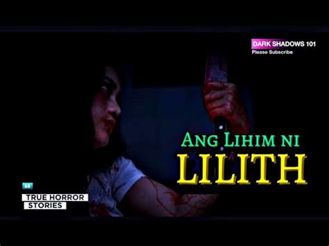 ANG LIHIM NI LILITH TRUE HORROR STORIES TAGALOG HORROR STORIES